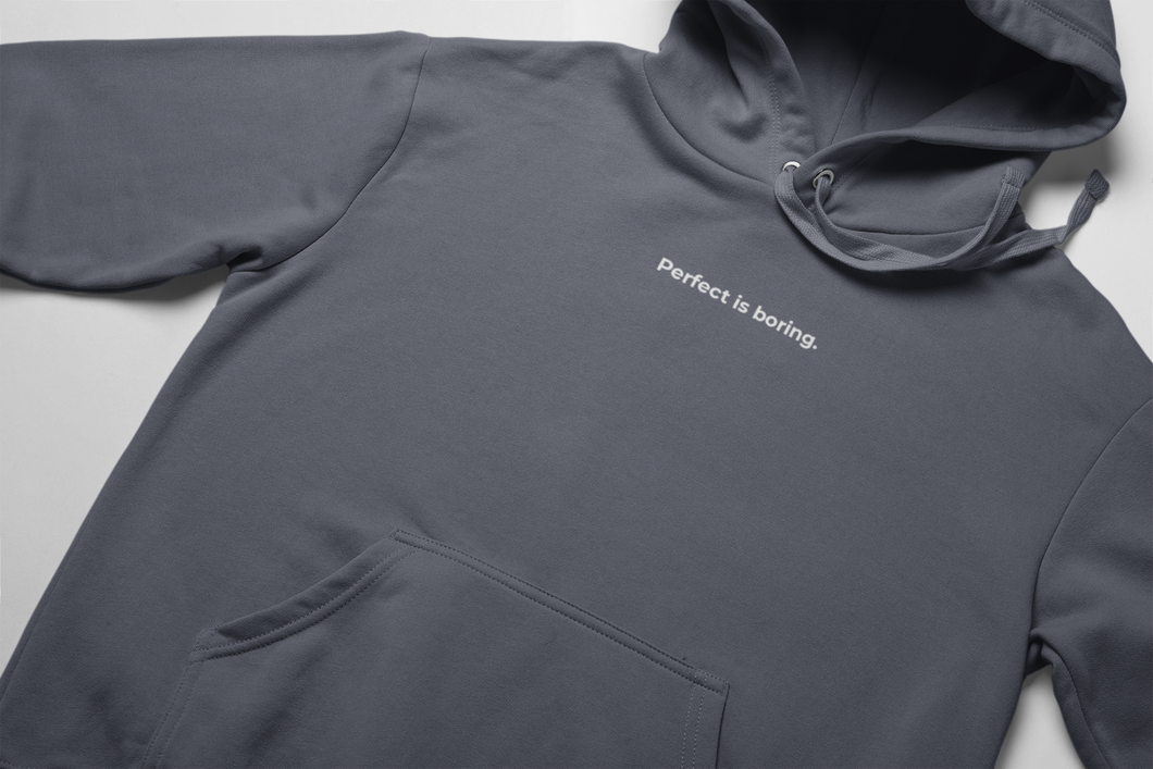 Perfect is Boring Hoodie