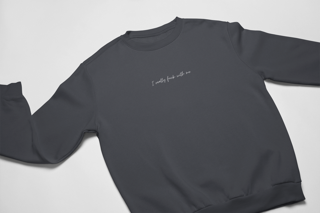 I Really f*** with Me Crewneck Sweatshirt
