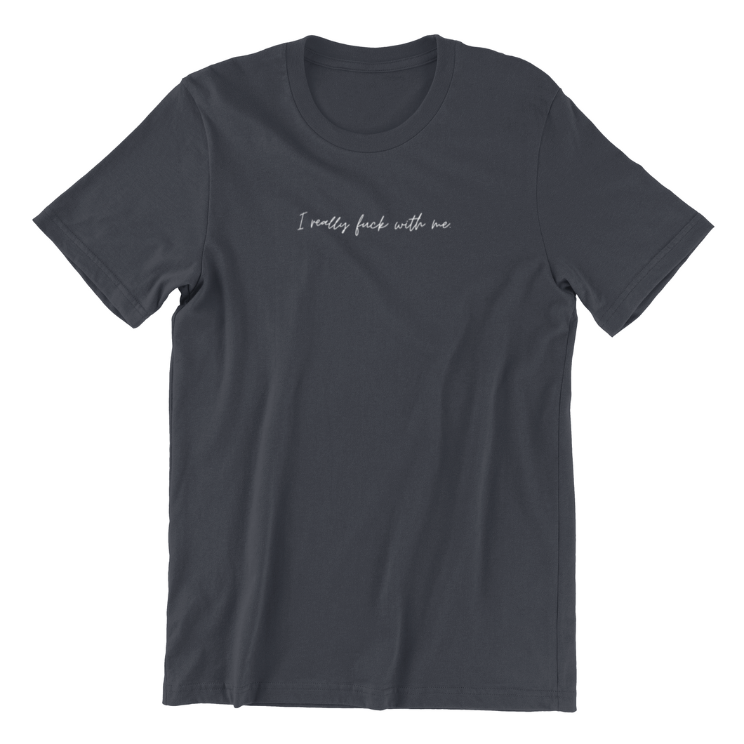 I Really F*** with Me Tshirt