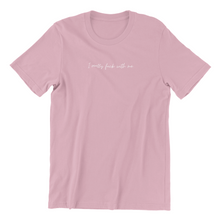 Load image into Gallery viewer, I Really F*** with Me Tshirt

